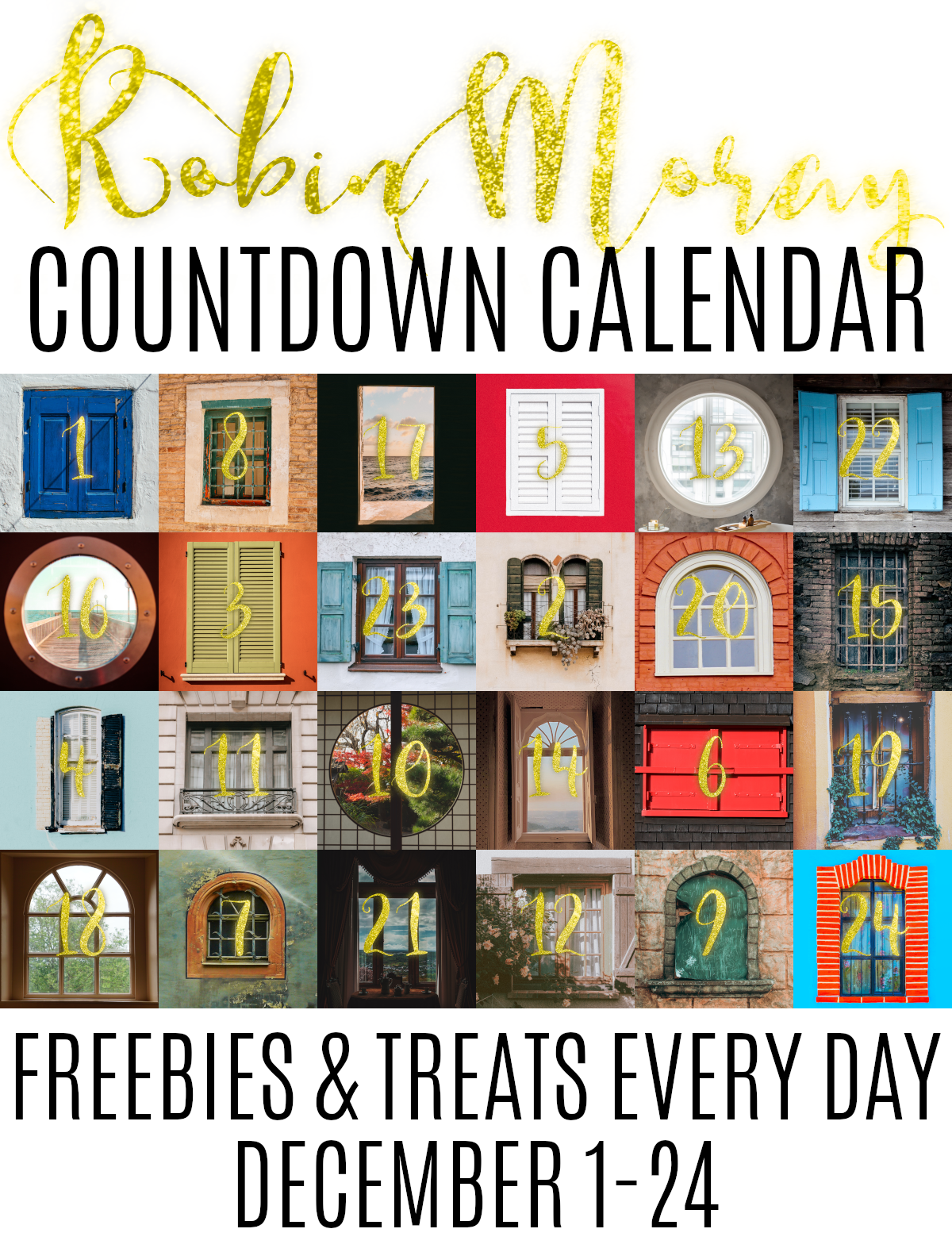 Robin Moray Countdown Calendar. Freebies and Treats every day December 1-24. Image of a grid of 24 different photos of windows, each with a number superimposed on the top. The numbers are in a random order.